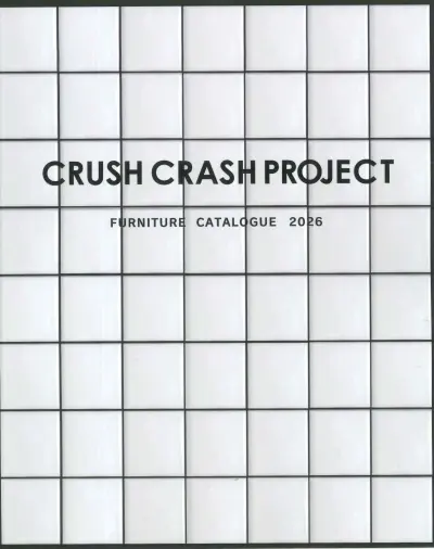 クラッシュクラッシュプロジェクト CRUSH CRASH PROJECT 家具カタログ 2026